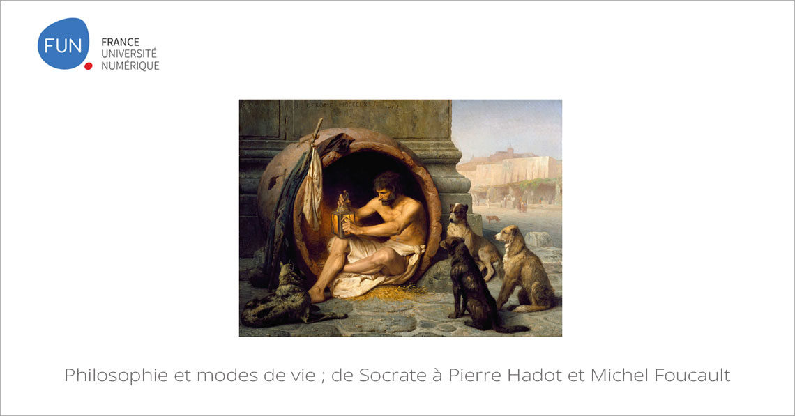 MOOC Philosophie et modes de vie ; de Socrate à Pierre Hadot et Michel Foucault