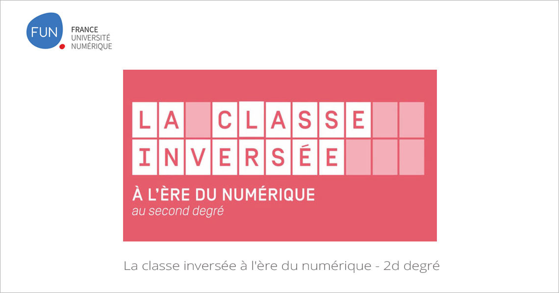 La classe inversée à l'ère du numérique – 2d degré | MOOC Francophone