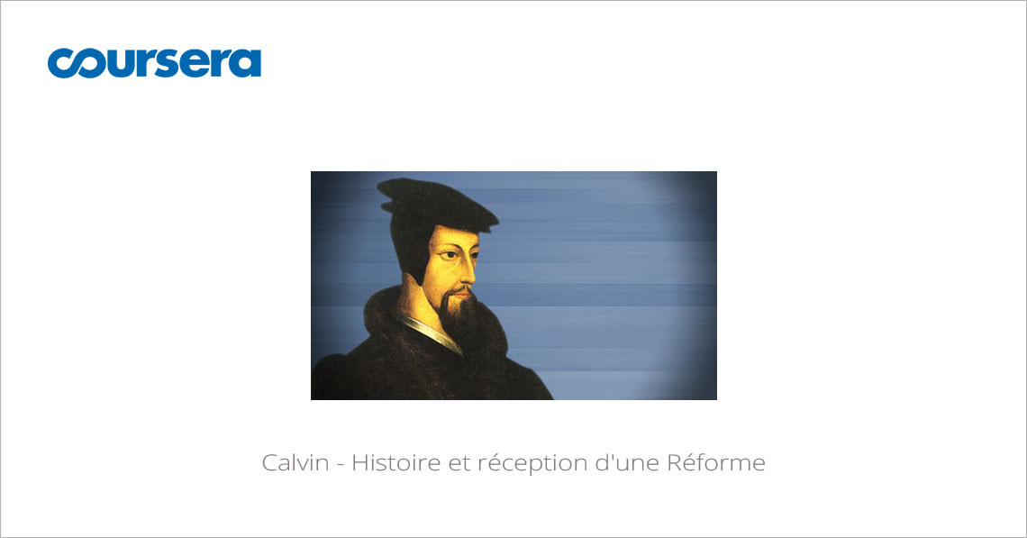 MOOC Calvin - Histoire et réception d'une Réforme