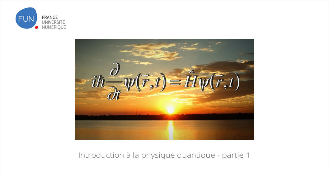 MOOC Introduction à la physique quantique - partie 1