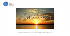 MOOC Introduction à la physique quantique - partie 1