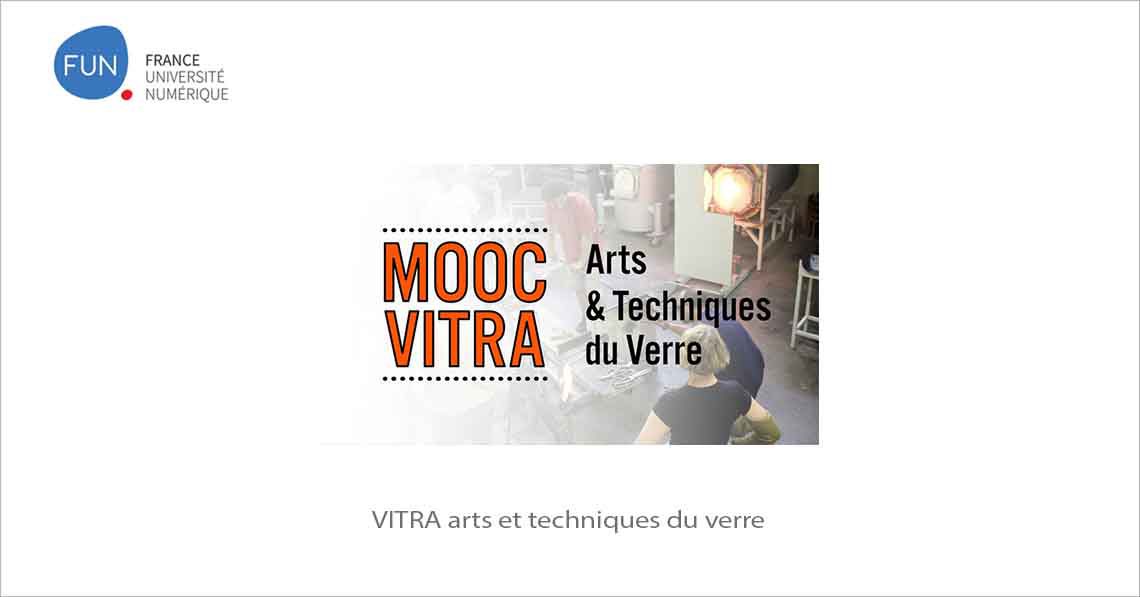 MOOC VITRA arts et techniques du verre